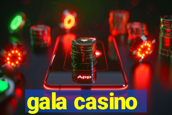 gala casino