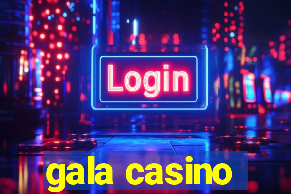 gala casino