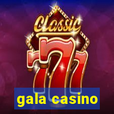 gala casino