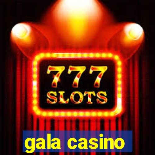 gala casino