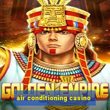 air conditioning casino