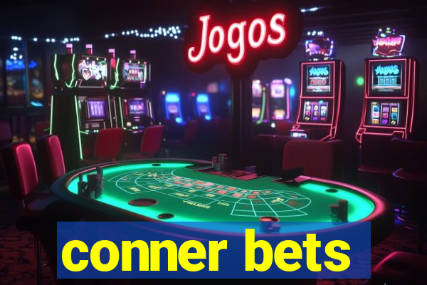 conner bets