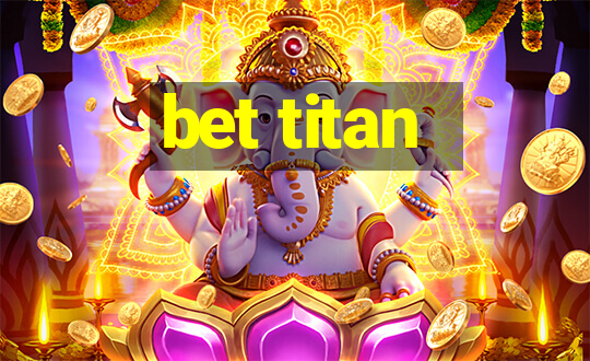 bet titan