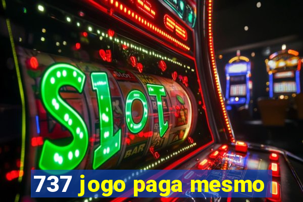 737 jogo paga mesmo