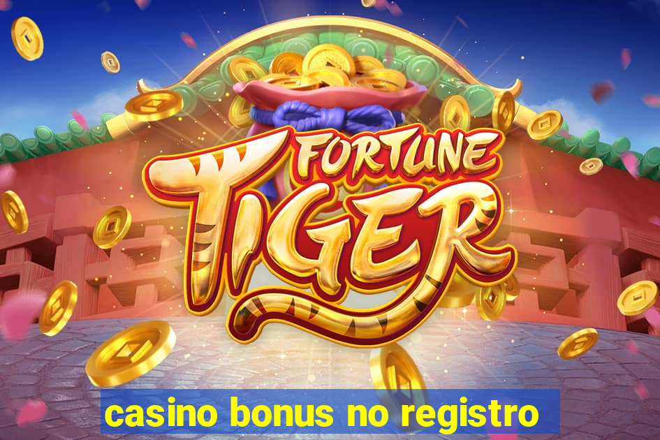 casino bonus no registro