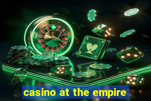 casino at the empire