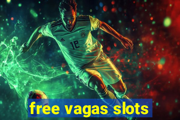 free vagas slots