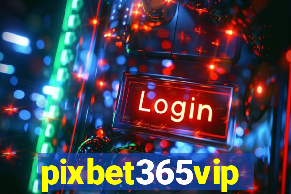 pixbet365vip