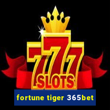 fortune tiger 365bet