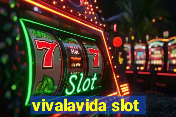 vivalavida slot