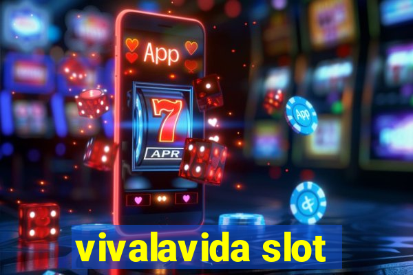 vivalavida slot