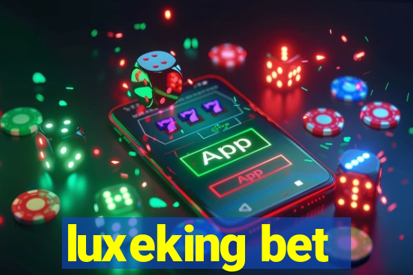 luxeking bet