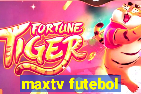 maxtv futebol