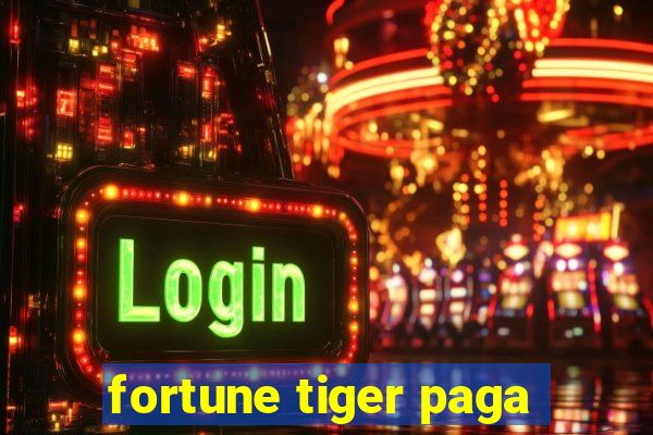 fortune tiger paga