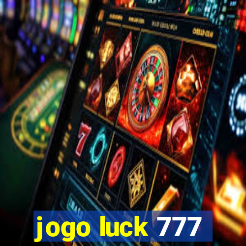 jogo luck 777