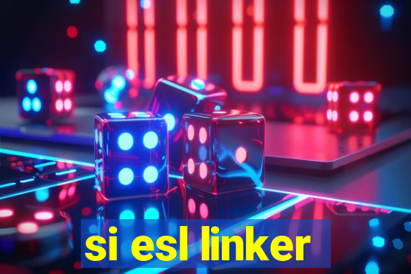 si esl linker