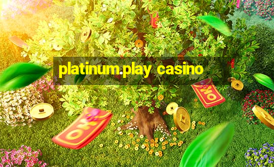 platinum.play casino