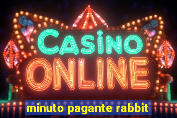 minuto pagante rabbit