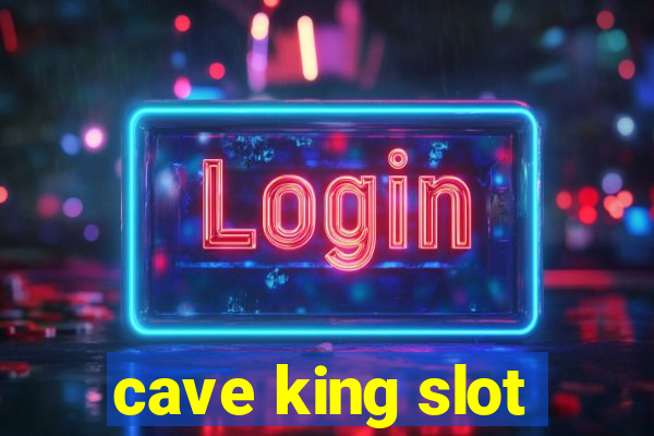 cave king slot