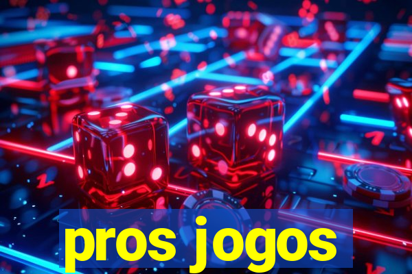 pros jogos