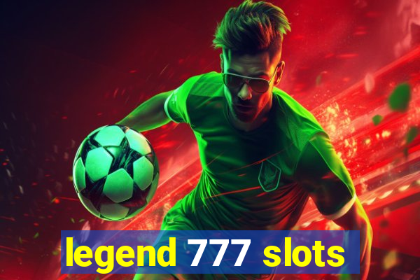 legend 777 slots