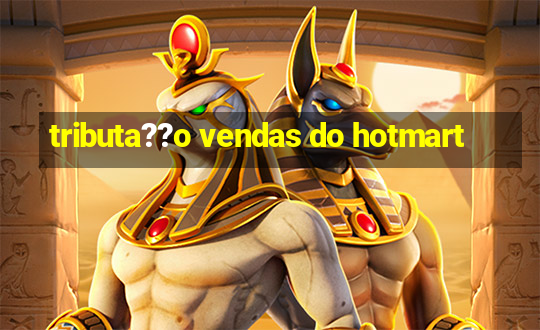 tributa??o vendas do hotmart