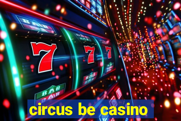 circus be casino