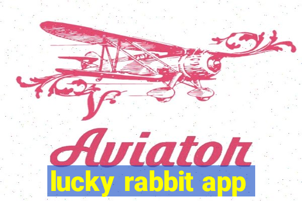 lucky rabbit app