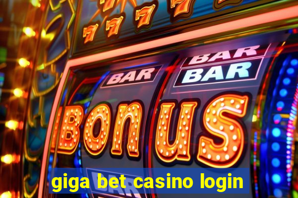 giga bet casino login