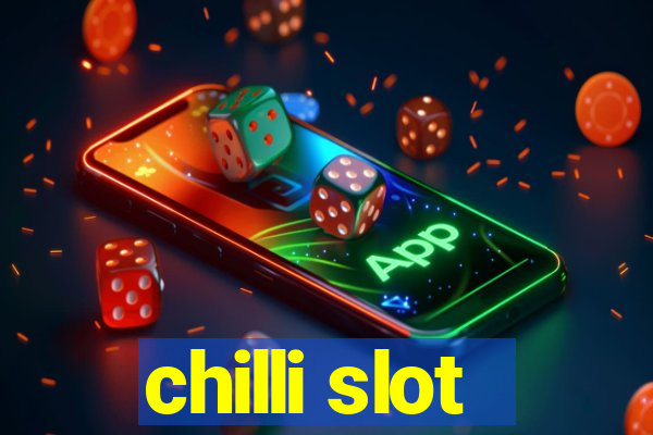 chilli slot