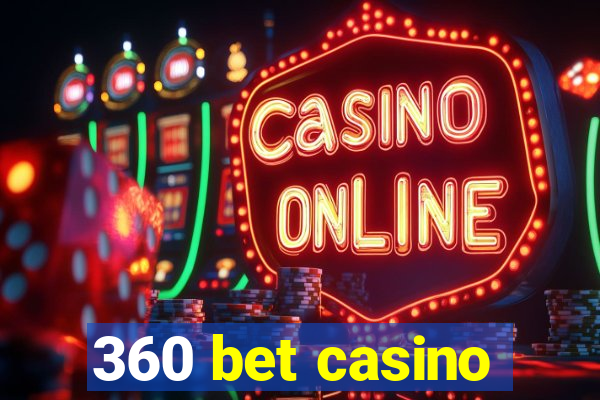 360 bet casino