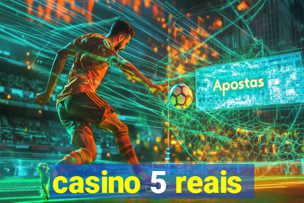 casino 5 reais