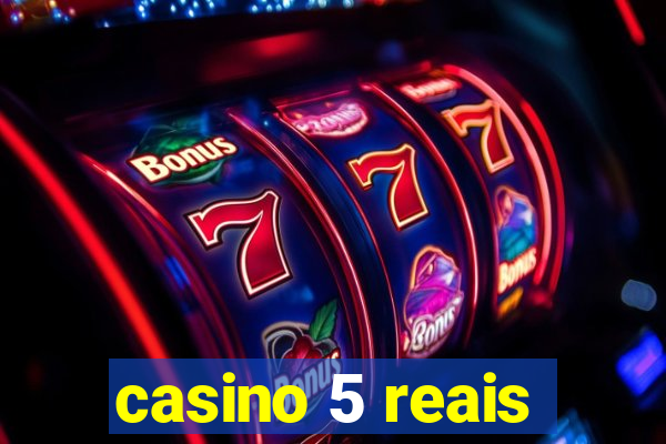 casino 5 reais