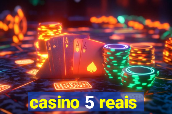 casino 5 reais