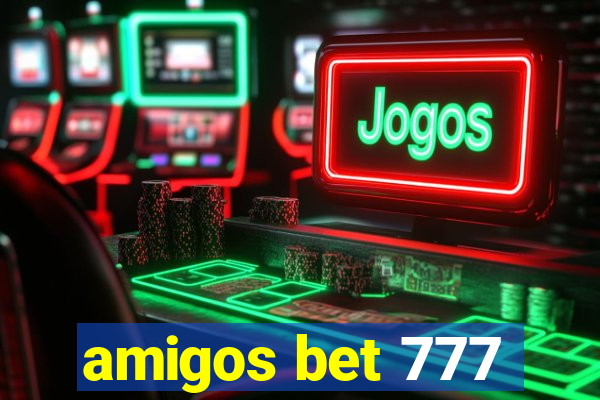 amigos bet 777