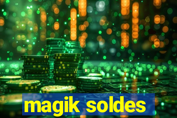 magik soldes