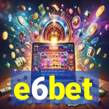 e6bet