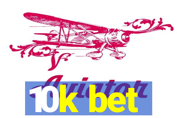 10k bet