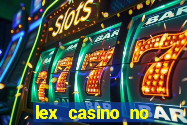 lex casino no deposit bonus