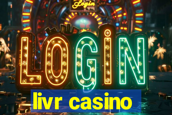 livr casino