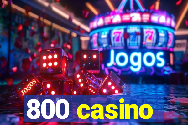 800 casino