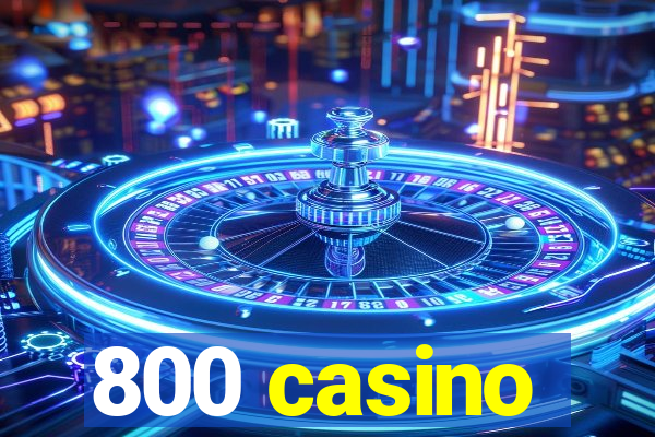 800 casino