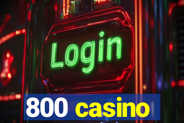 800 casino