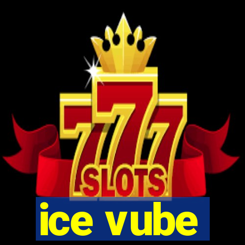 ice vube