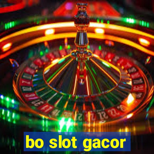 bo slot gacor