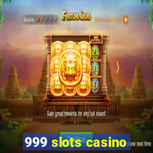 999 slots casino