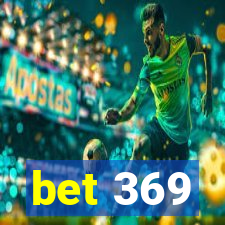 bet 369