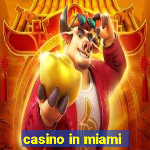 casino in miami