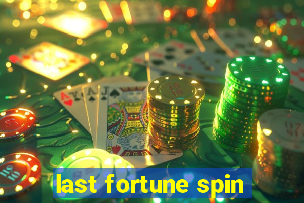 last fortune spin