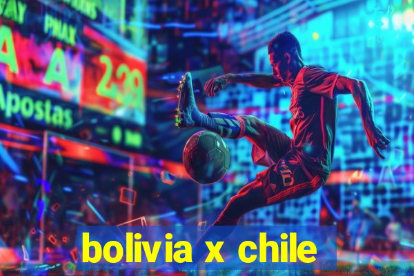 bolivia x chile